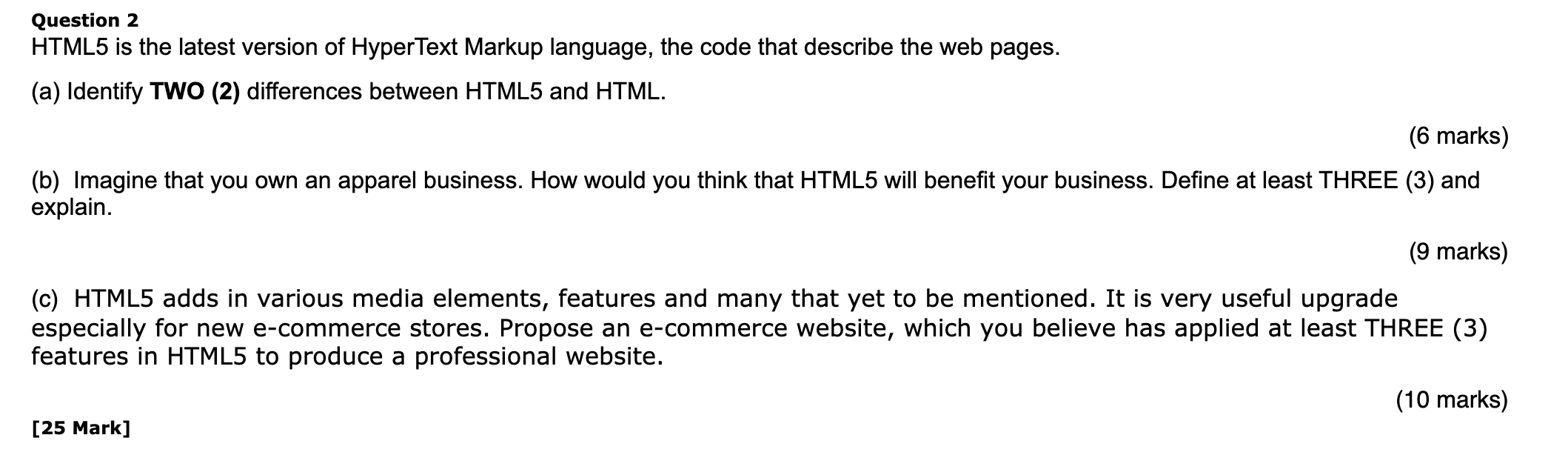 Question 2 HTML5 is the latest version of HyperText Markup language,