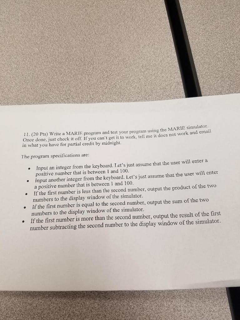  11. (20 Pts) Write a MARIE program and test your program
