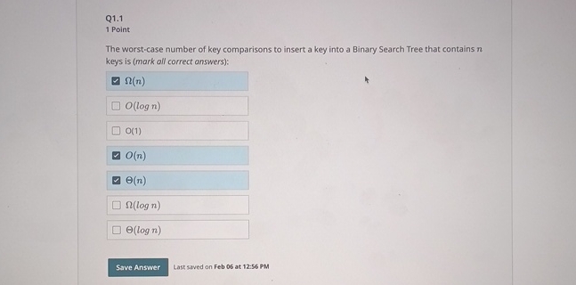  Q1.1 1 Point The worst-case number of key comparisons to insert
