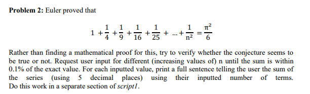 MATLAB Problem: Problem 2: Euler proved that 1 +-+-+-+-+ 4 916 25