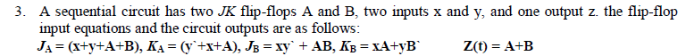 Please show work if possible. Thank you. 3. A sequential circuit