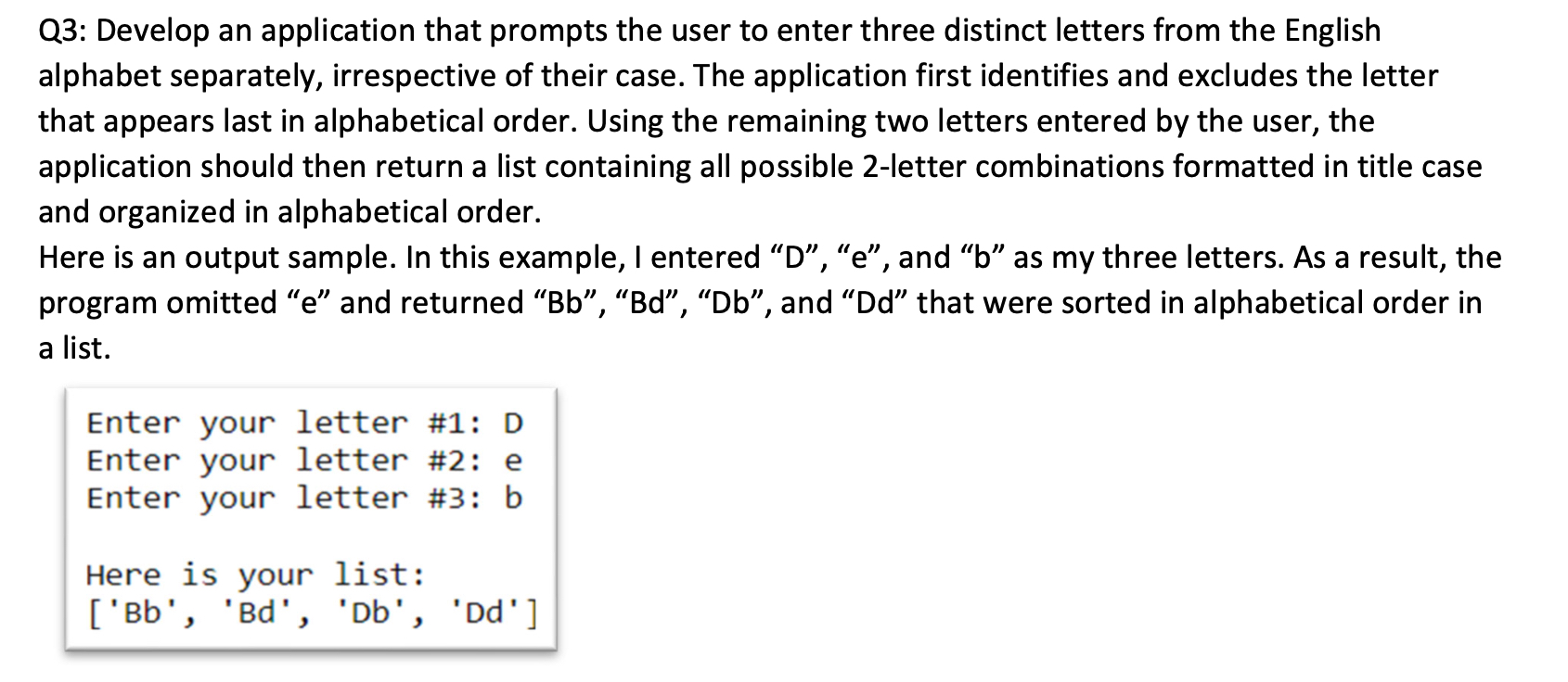  Q3: Develop an Python application that prompts the user to enter