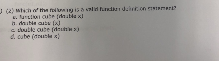  ) (2) Which of the following is a valid function definition