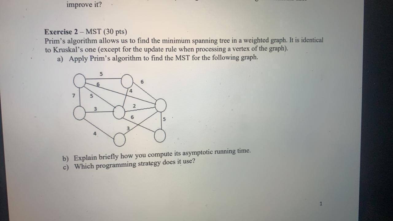 Data structure: improve it? Exercise 2 - MST (30 pts) Prim's algorithm