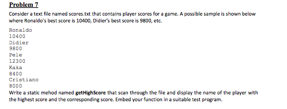Problem 7 Consider a text file named scores.txt that contains player