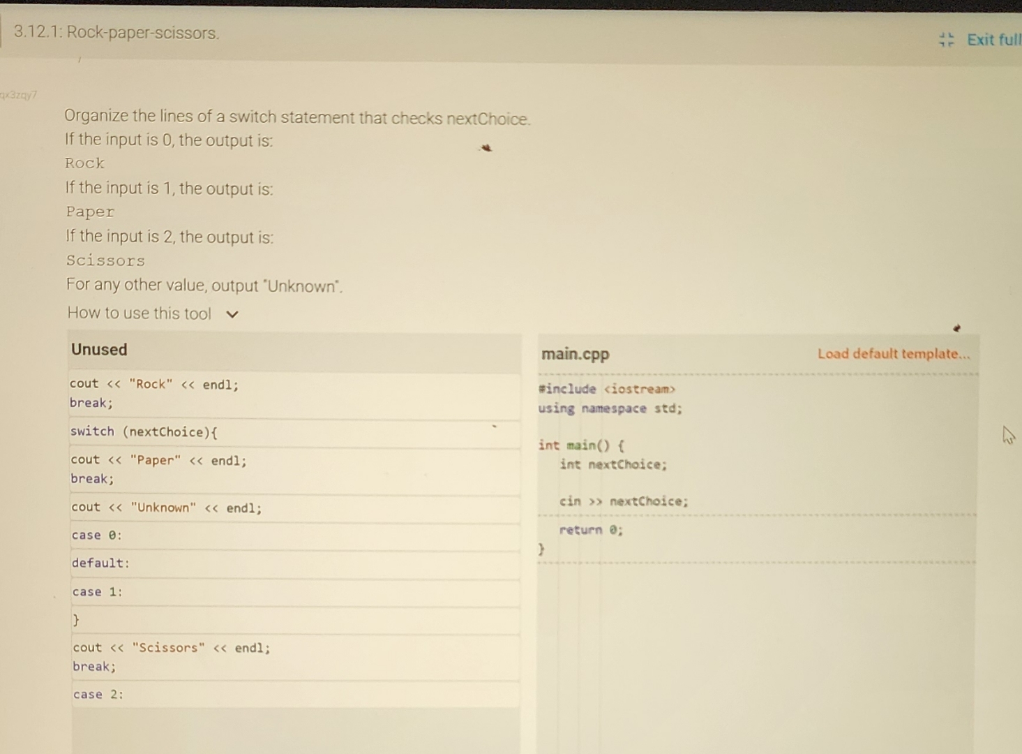  3.12.1: Rock-paper-scissors. Organize the lines of a switch statement that checks