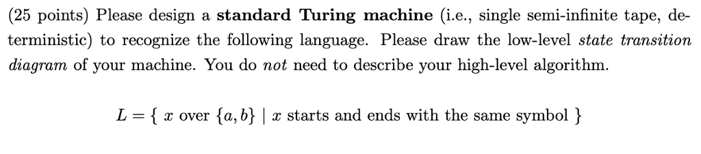  (25 points) Please design a standard Turing machine (i.e., single semi-infinite