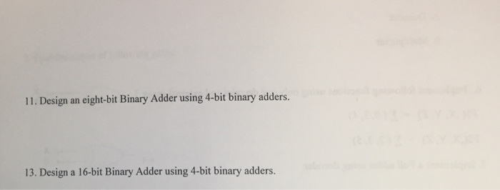  Design an eight-bit Binary Adder using 4 binary adders. Design a