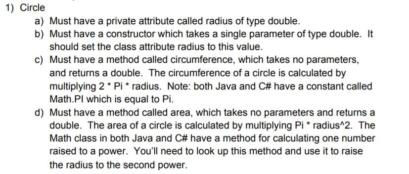 IN PSEUDOCODE for JAVA Define the following classes 1) Circle a) Must