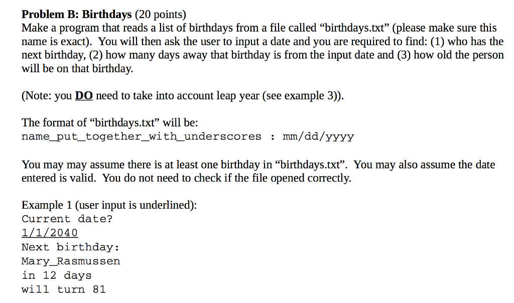 Problem B: Birthdays (20 points0 Make a program that reads a