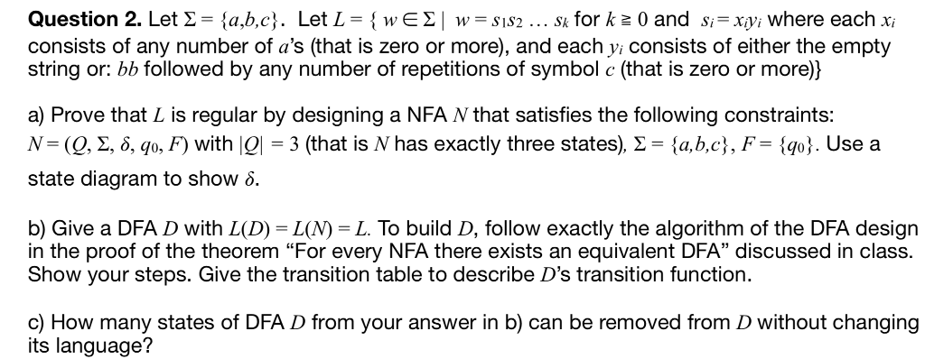  please solve q3 only Question 2. Let = {a,b,c} . Let