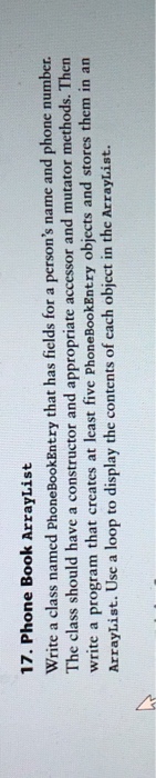  17. Phone Book ArrayList Write a class named PhoneBookEntry that has