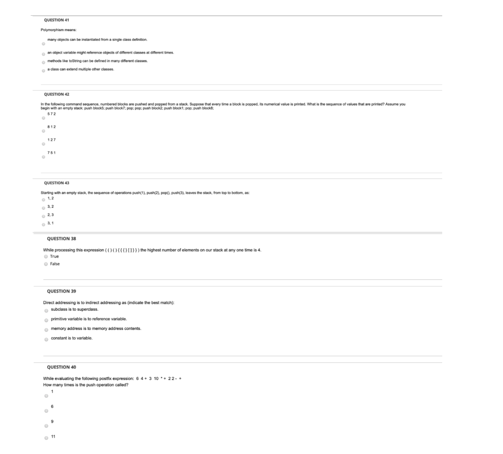  QUESTION 41 Polymorphism means many objects can be instantiated from a