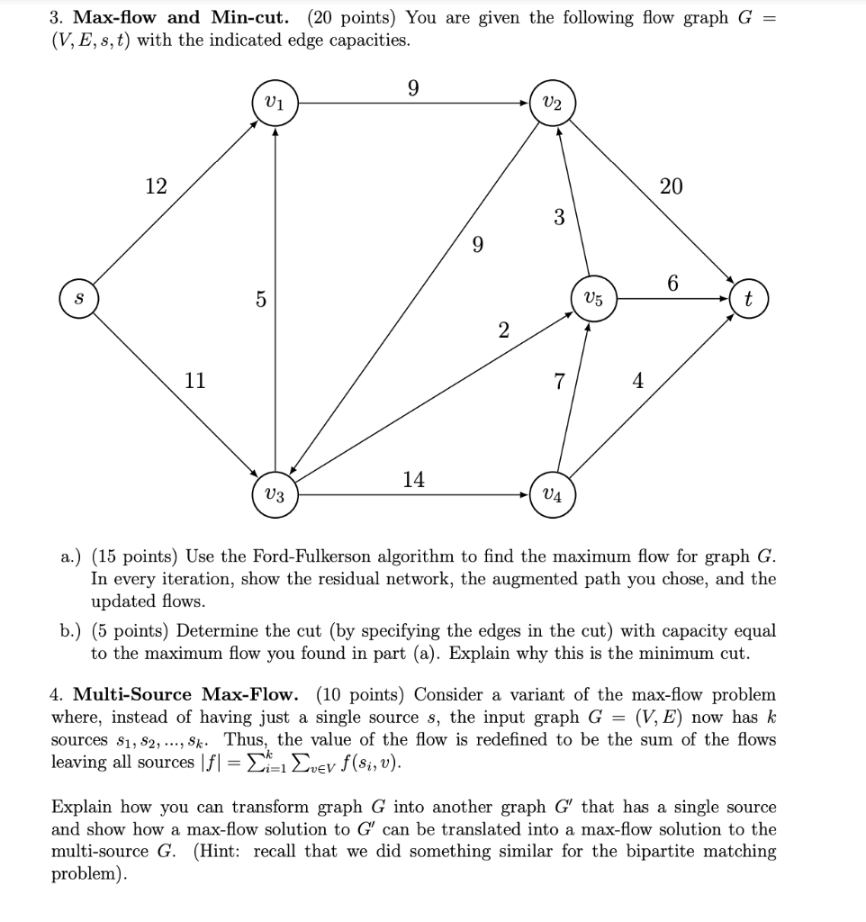  Algorithm homework 3. Max-flow and Min-cut. (20 points) You are given