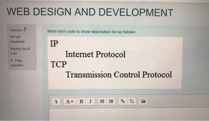  WEB DESIGN AND DEVELOPMENT Write html code to show description list