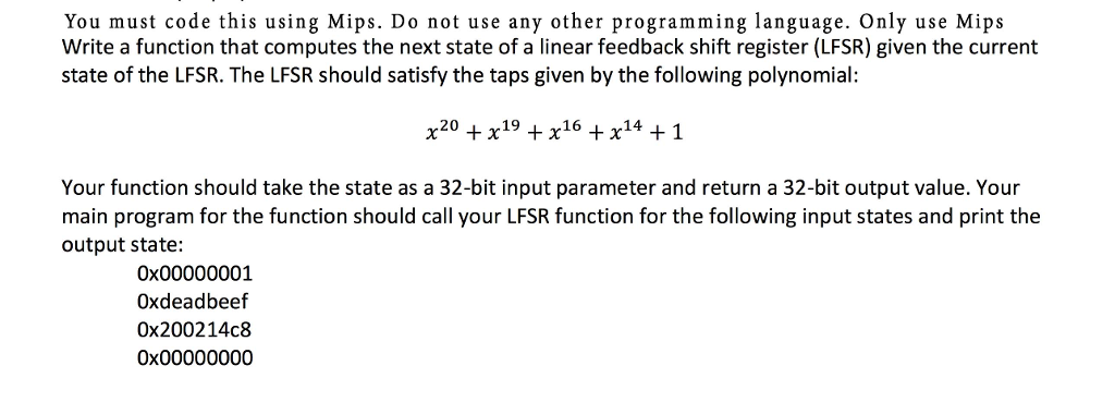  You must code this using Mips. Do not use any other
