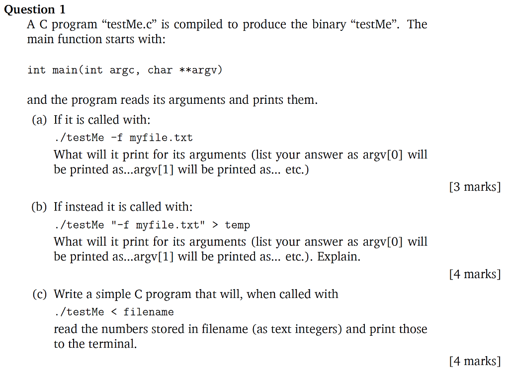  A C program "testMe.c" is compiled to produce the binary "testMe".