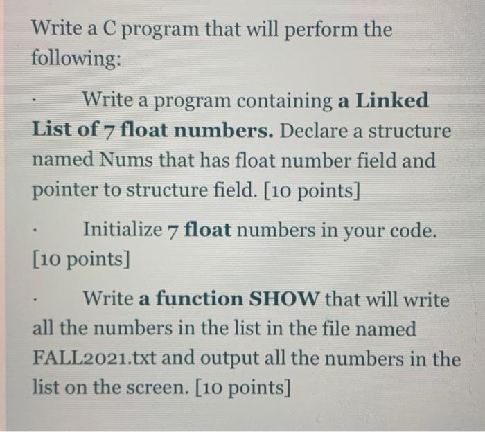  Write a C program that will perform the following: Write a