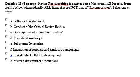 SE stands for Systems engineering Question 11 (6 points): System Recompositign is