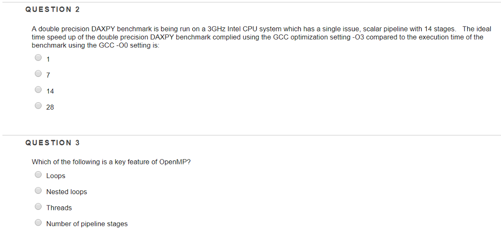 QUESTION 2 A double precision DAXPY benchmark is being run on