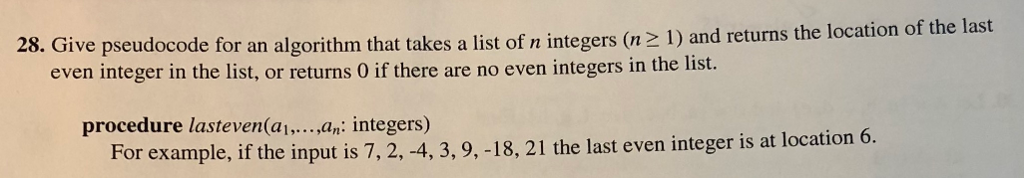  28. Give pseudocode for an algorithm that takes a list of