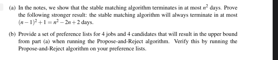  (a) In the notes, we show that the stable matching algorithm