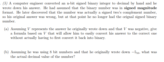  (5) A computer engineer converted an n-bit signed binary integer to