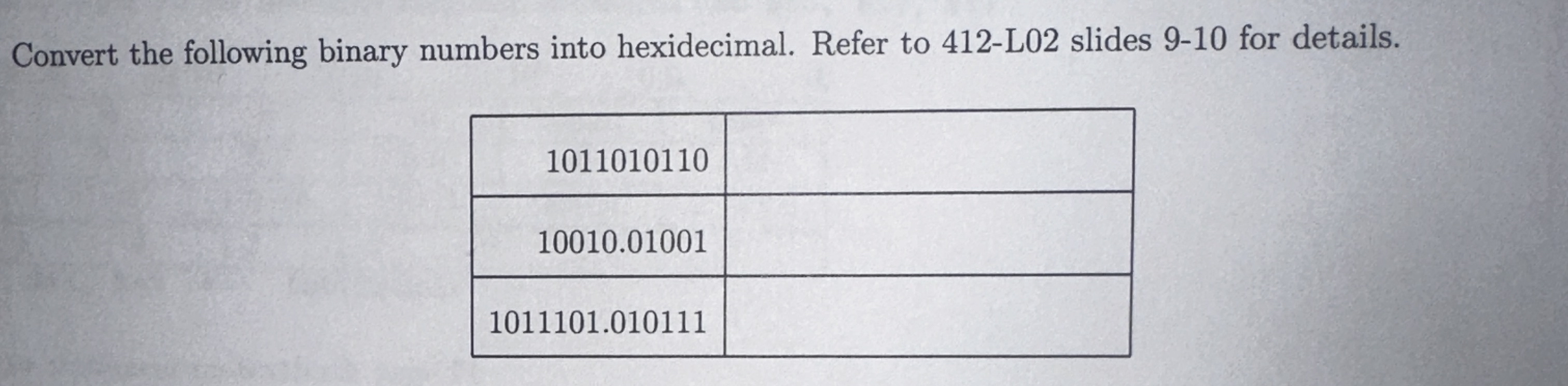  Convert the following binary numbers into hexidecimal. [[1011010110,],[10010.01001,],[1011101.010111,]] 