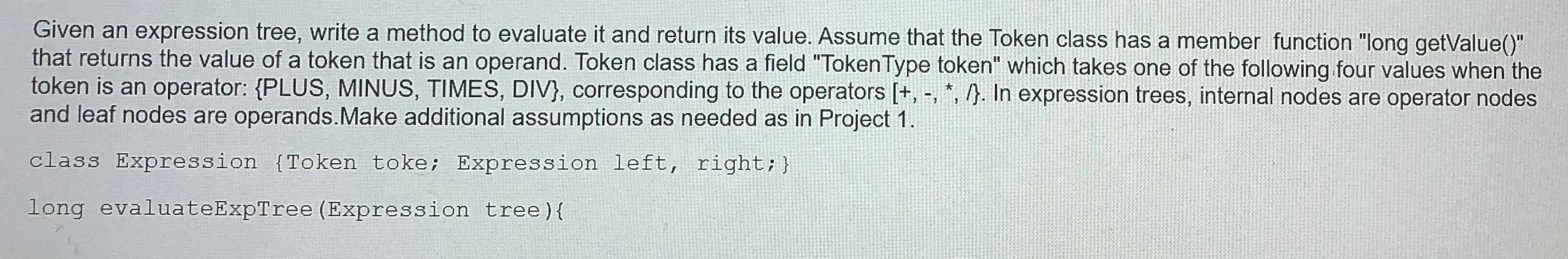  Given an expression tree, write a method to evaluate it and