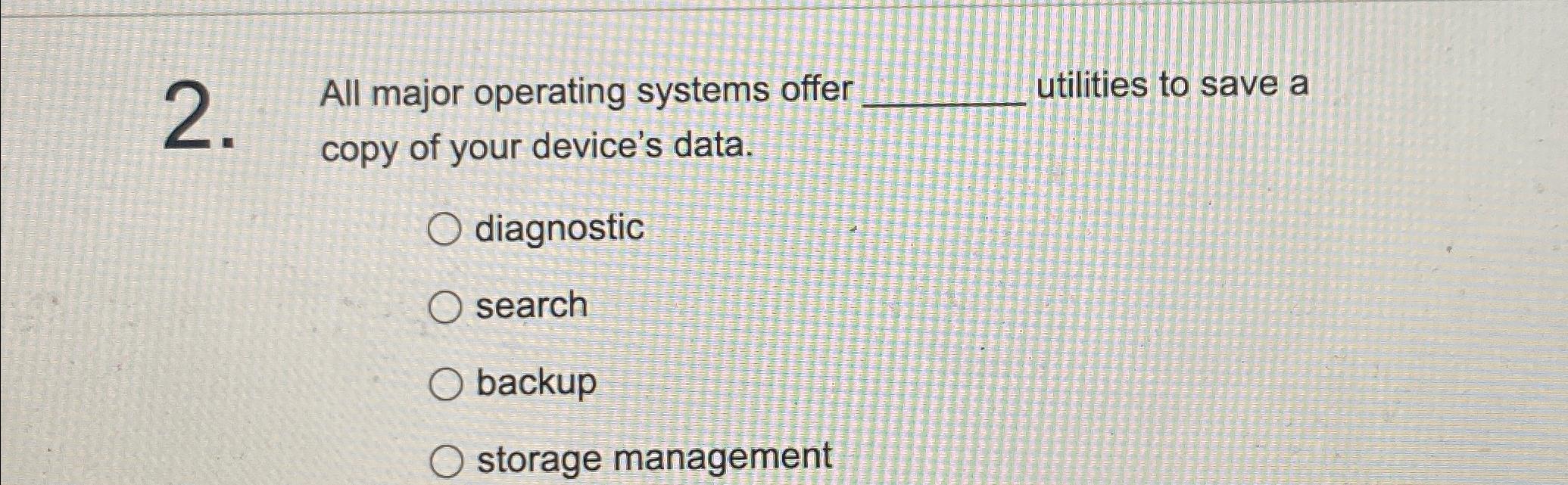  All major operating systems offer utilities to save a copy of