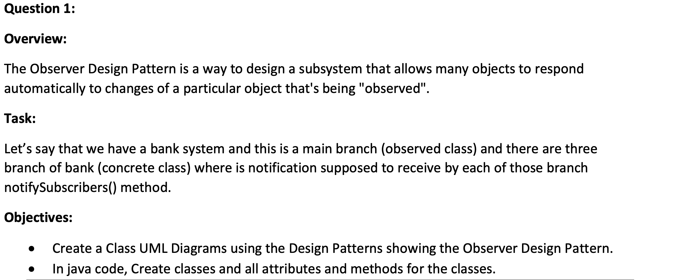  Overview: The Observer Design Pattern is a way to design a