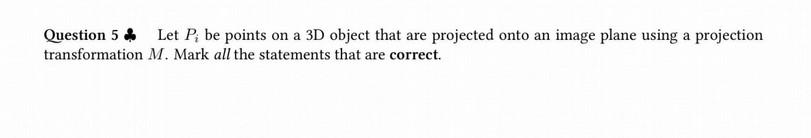  Question 5% Let Pi be points on a 3D object that