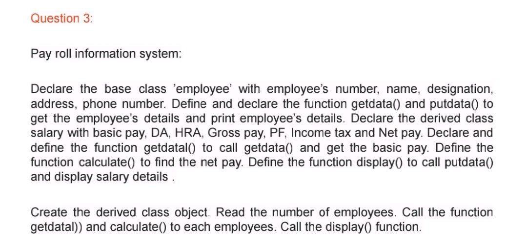 Question 3: Pay roll information system: Declare the base class 'employee'
