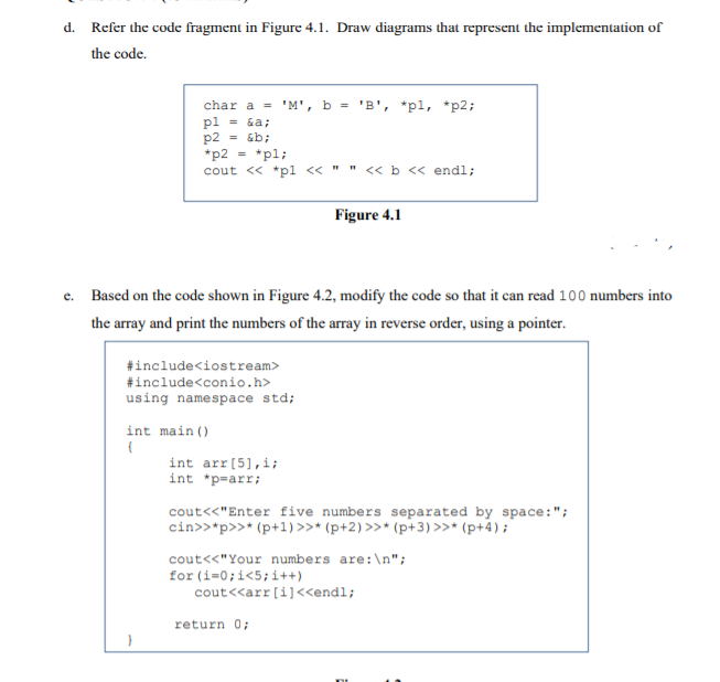 by using c++ d. Refer the code fragment in Figure 4.1. Draw