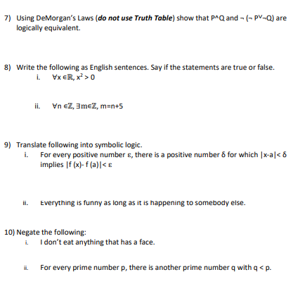  7) Using DeMorgan's Laws do not use Truth Table) show that