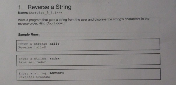  1. Reverse a String Name: Exercise 9 1.java Write a program