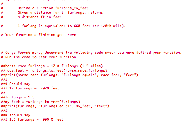 PYTHON QUESTION Define a function furlongs to feet Given a distance fur