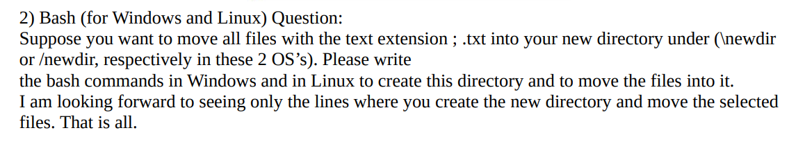 2) Bash (for Windows and Linux) Question: Suppose you want to