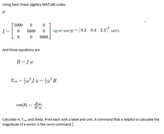Use linear algebra MATLAB functions. Using basic linear algebra MATLAB codes, IF