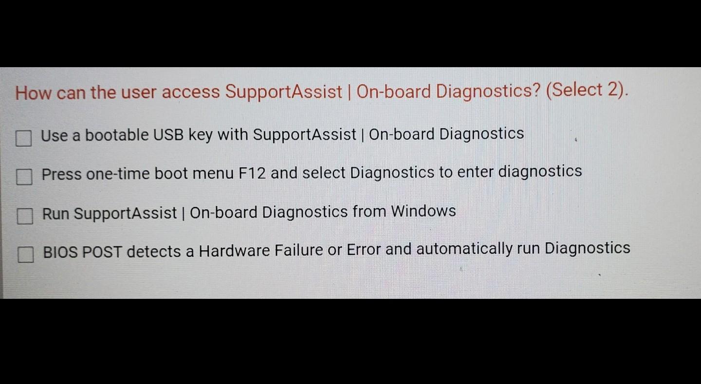 How can the user access SupportAssist On-board Diagnostics? (Select 2) Use