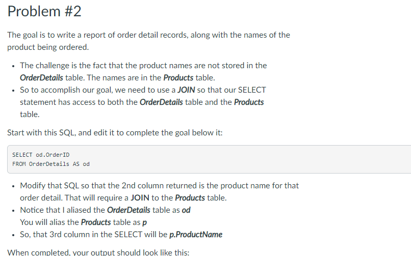  HERE ARE THE LINKS FOR THE DATABASES https://www.w3schools.com/sql/trysql.asp?filename=trysql_op_in https://www.w3schools.com/sql/trysql.asp?filename=trysql_op_in Problem #2
