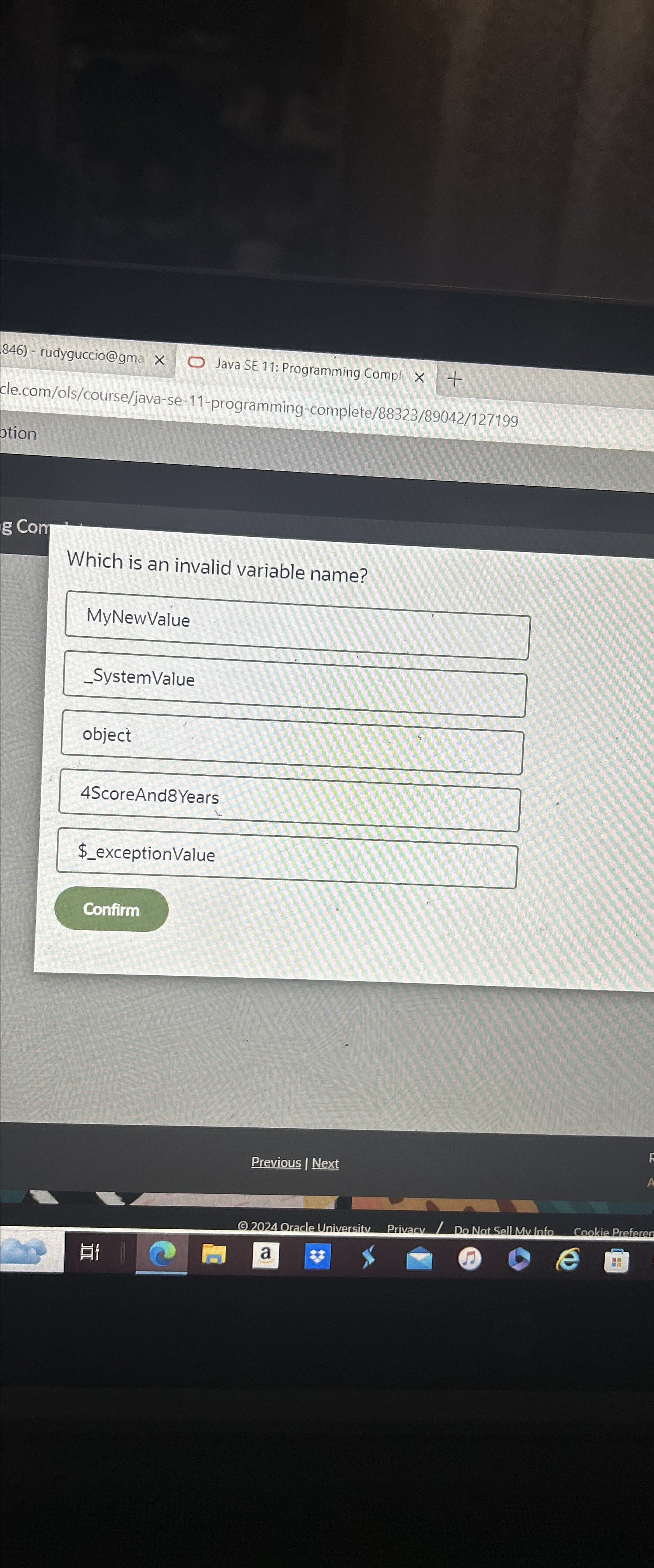 Which is an invalid variable name? MyNewValue _SystemValue object 4ScoreAnd8Years $_exceptionValue