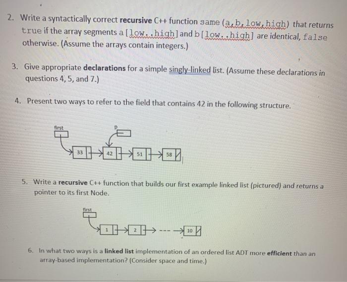  2. Write a syntactically correct recursive C++ function same (a,below, high)