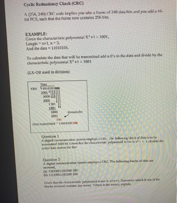 Cyclic Redundancy Check (CRC) A (256, 240) CRC code implies you