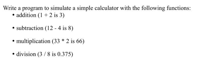  in java Write a program to simulate a simple calculator with