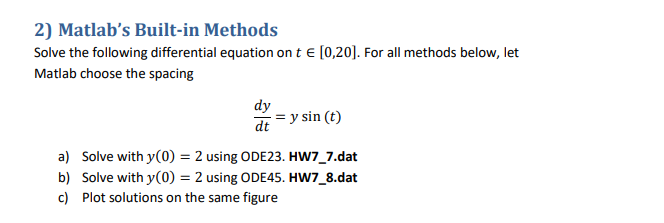  mattlab. Please include saving code 2) Matlab's Built-in Methods Solve the