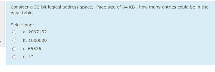  Consider a 32-bit logical address space, Page size of 64KB, how