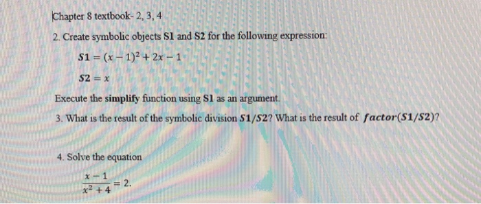  Mat lab Chapter 8 textbook-2, 3, 4 2. Create symbolic objects