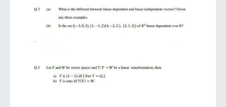 Q3 (a) What is the different between linear dependent and linear