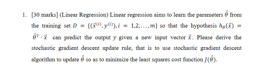 1. [30 marks] (Linear Regression) Linear regression aims to learn the